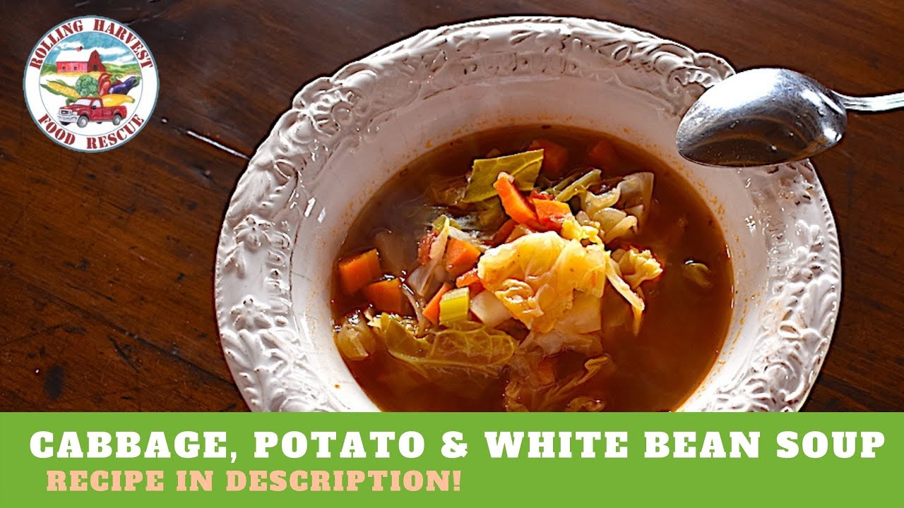 Rustic Cabbage, Potato & White Bean Soup Rolling Harvest Food Rescue